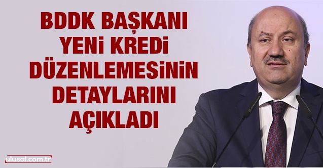 BDDK Başkanı Mehmet Ali Akben yeni kredi düzenlemesinin detaylarını açıkladı