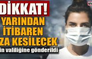 Pazartesi’den itibaren maske takmayana ceza!