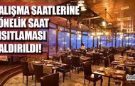 Restoran ve kafelerin çalışma saatleri kısıtlaması kaldırıldı
